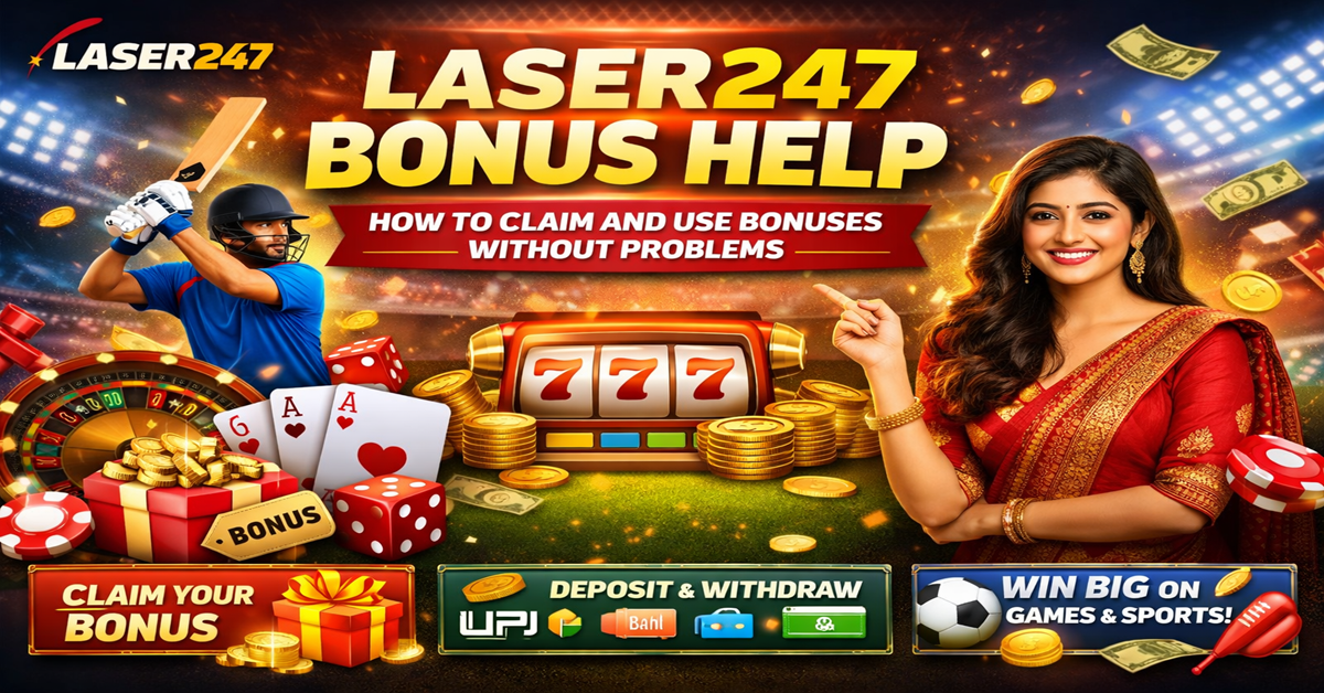 Laser247 Bonus Help Guide – How to Claim and Use Bonuses Safely